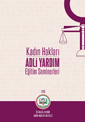 Kadın Hakları Adli Yardım Eğitim Seminerleri Kitabı 
